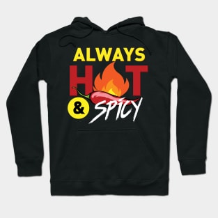 Always Hot and Spicy Hoodie